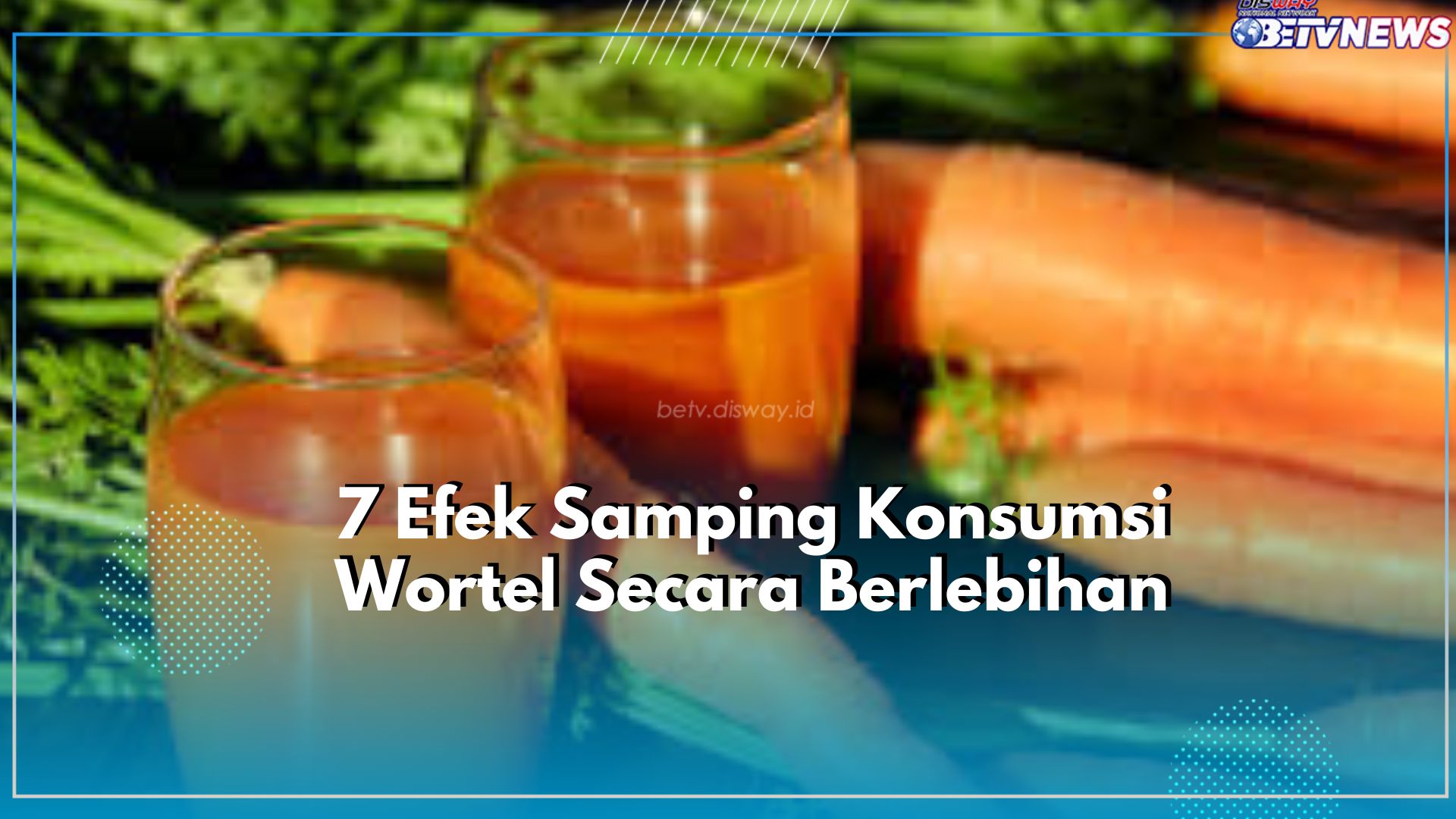 7 Efek Samping Berbahaya Saat Konsumsi Wortel Setiap Hari, Cek Disini!
