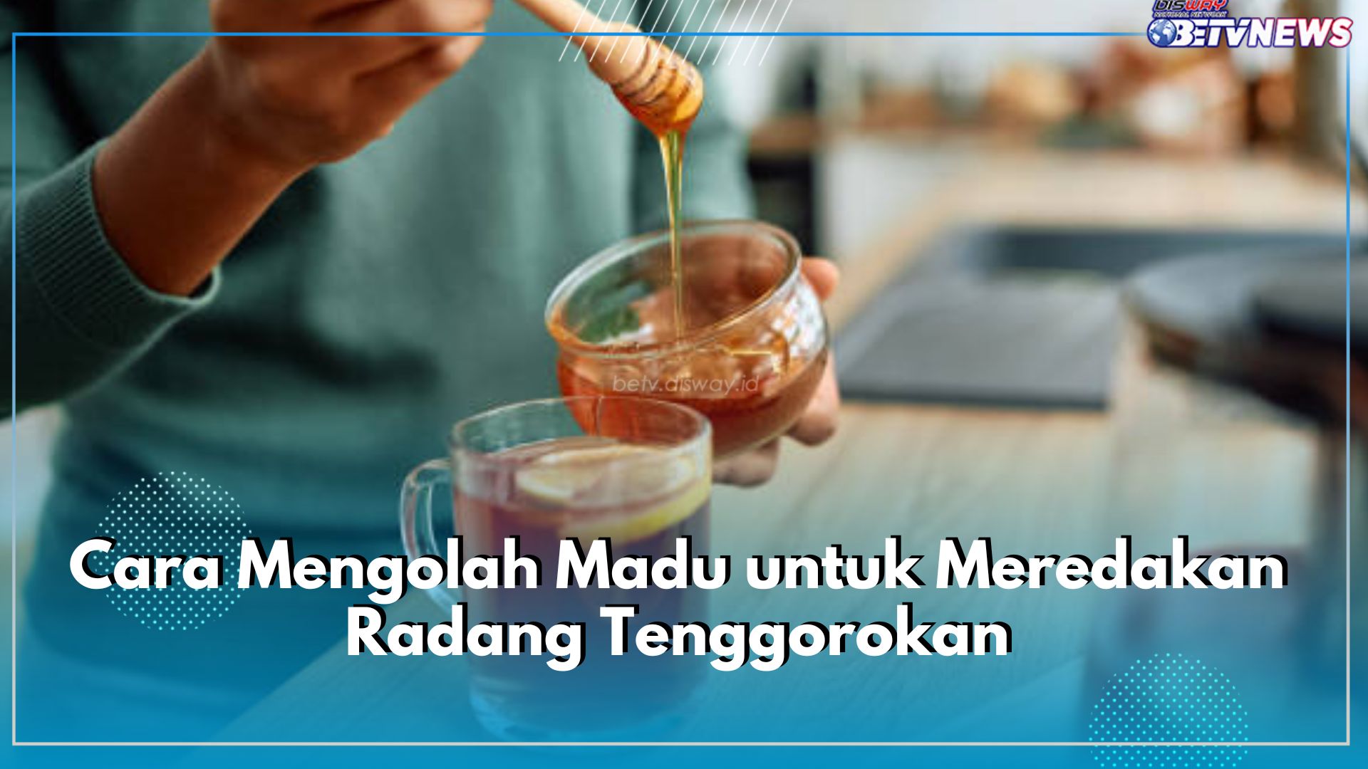 Madu Bagus Dikonsumsi untuk Meredakan Radang Tenggorokan, Ini 5 Cara Mengolahnya