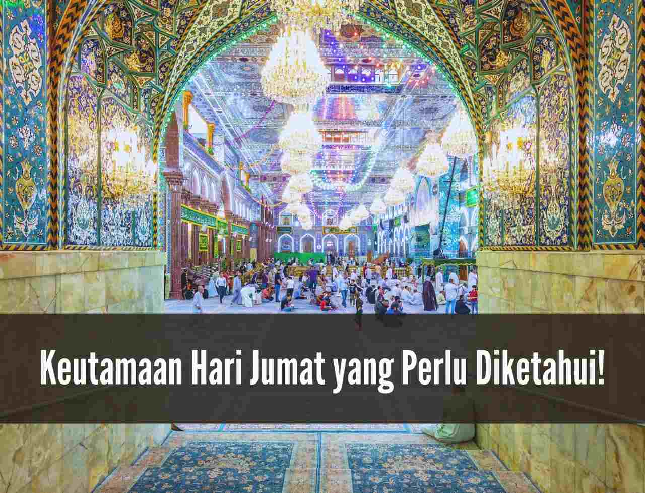 Makin Tenang! Inilah Keutamaan Hari Jumat, Umat Islam Perlu Tahu, Salah Satunya Dosa Akan Diampuni