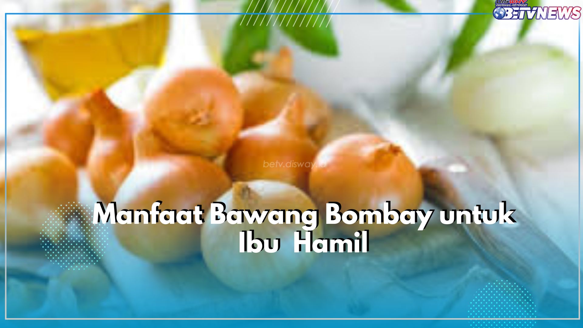 Baik untuk Bumil, Inilah Sederet Manfaat yang Ditawarkan Bawang Bombay untuk Kesehatan Ibu Hamil
