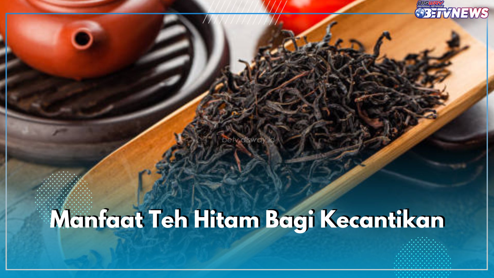 Berkhasiat untuk Kulit, Ini 5 Manfaat Teh Hitam Bagi Kecantikan yang Jarang Sekali Diketahui