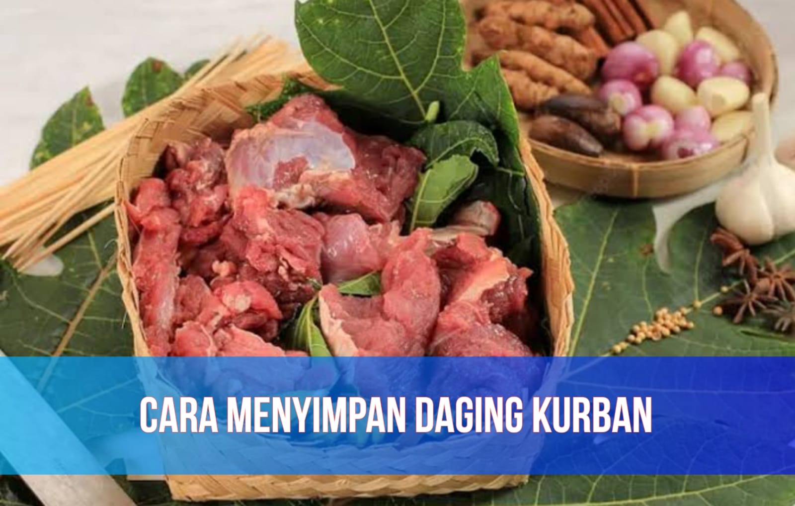 Tips Menyimpan Daging Kurban Agar Tahan Lama, Bisa Awet hingga Berbulan-bulan!