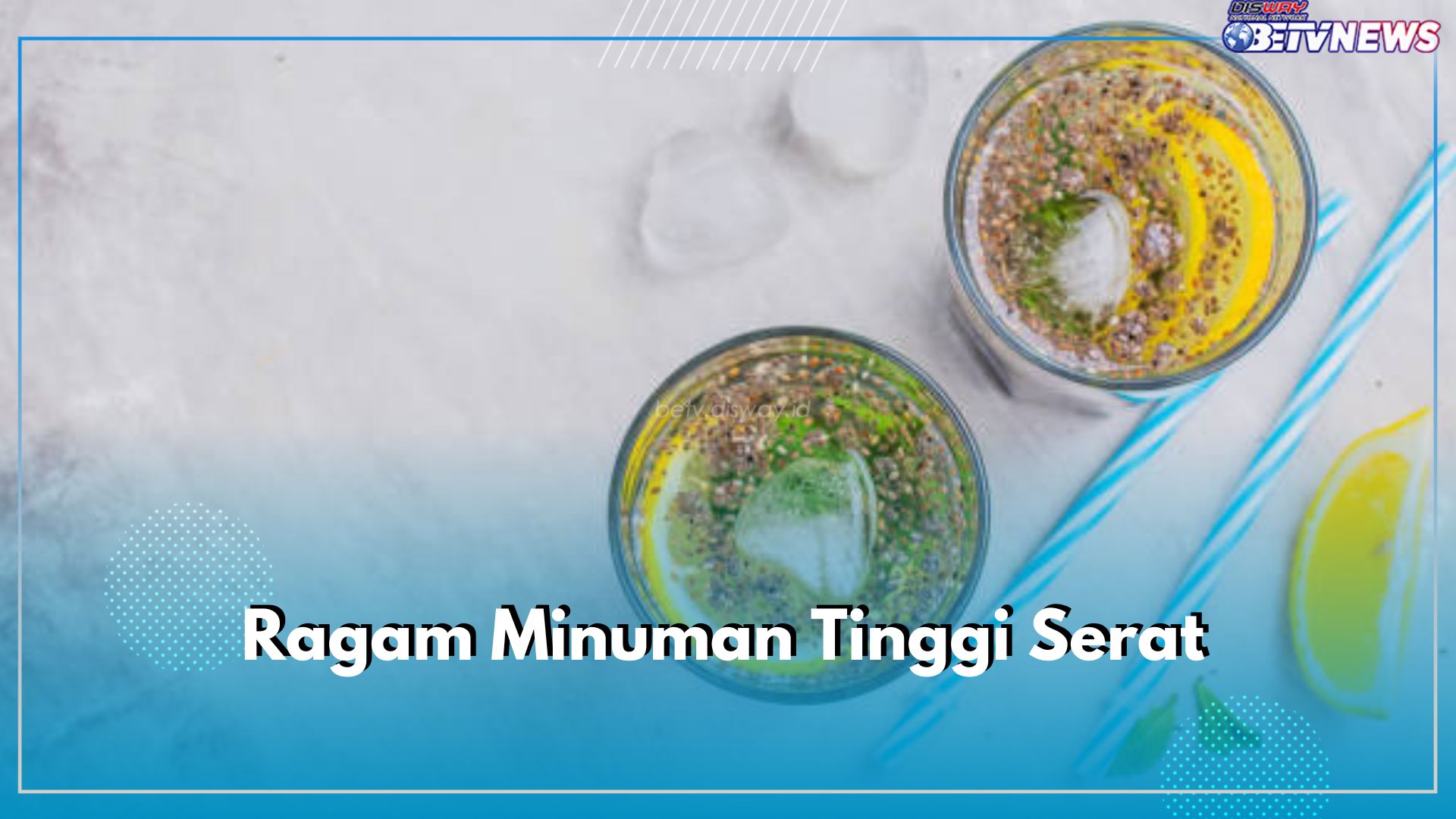 5 Ragam Minuman Tinggi Serat Cocok untuk Melancarkan Sistem Pencernaan