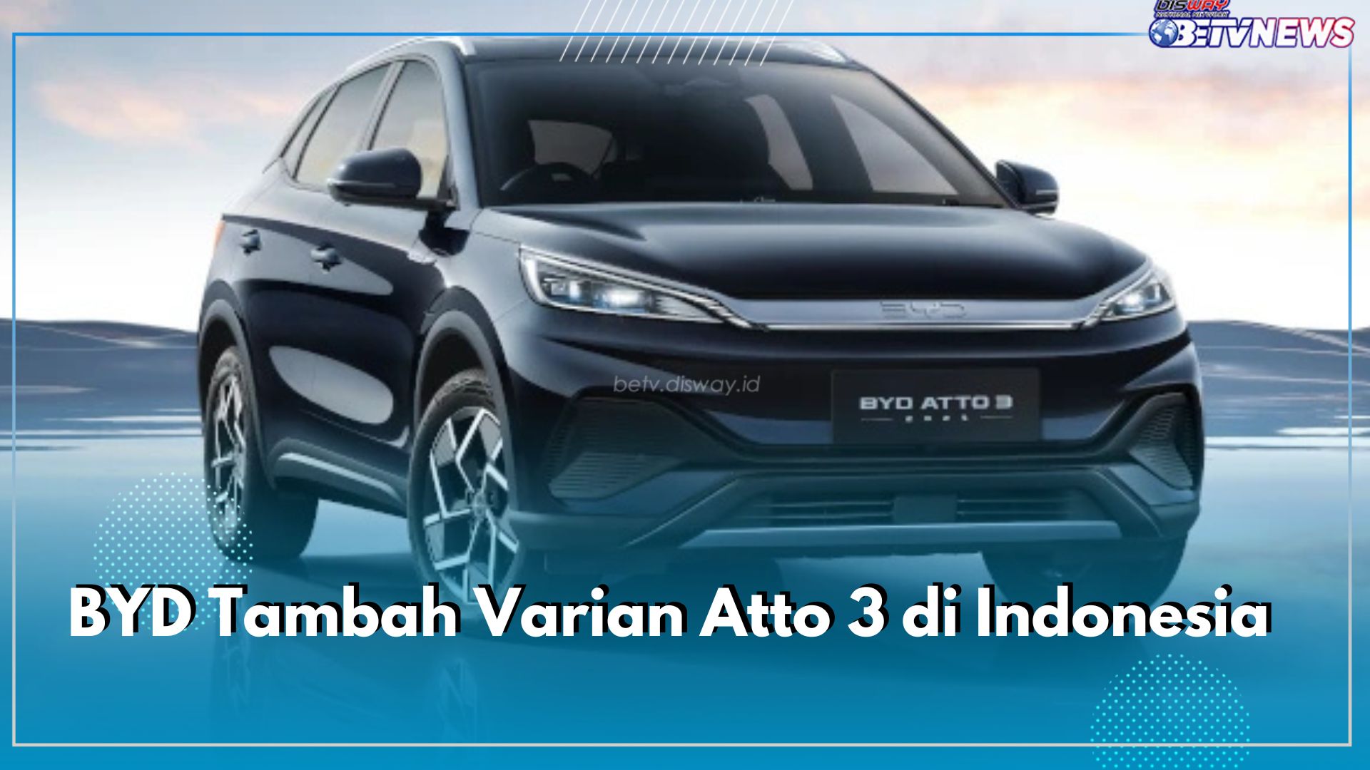 BYD Tambah Varian Atto 3 di Indonesia, Dibanderol Rp415 Juta dengan Fitur Lebih Lengkap