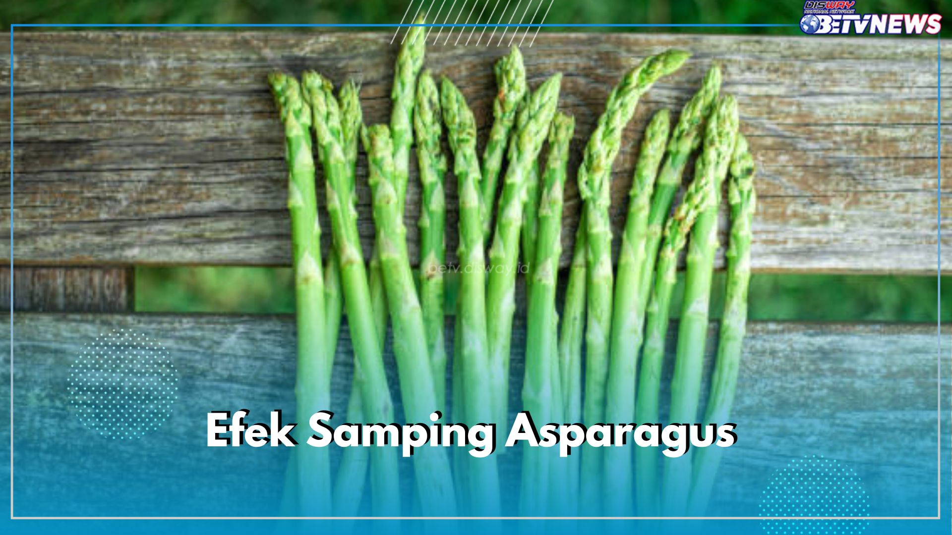 Tidak Baik Mengonsumsi Asparagus Secara Berlebihan, Ini 7 Dampak Buruk yang Bisa di Rasakan Tubuh