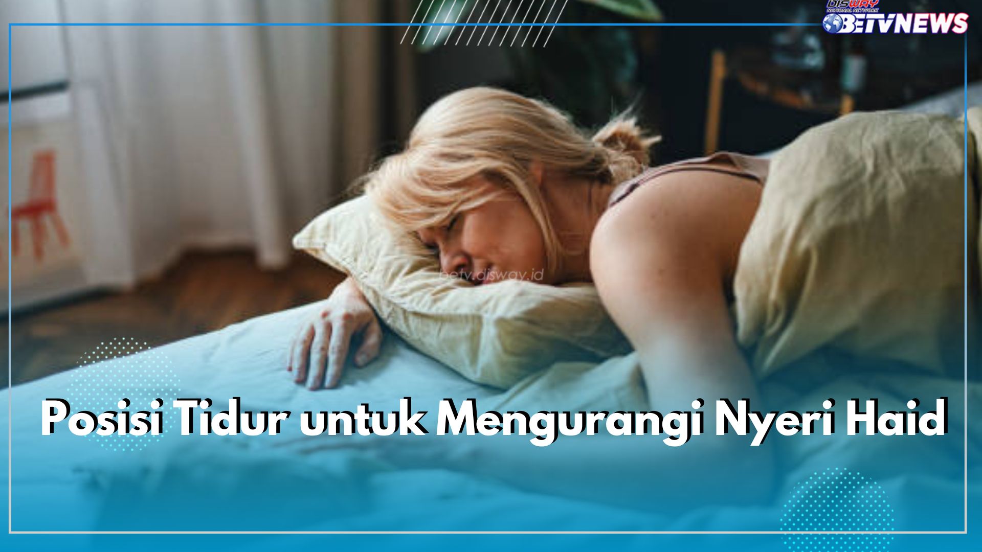 6 Posisi Tidur untuk Mengurangi Nyeri Haid, Bisa Langsung Dicoba!