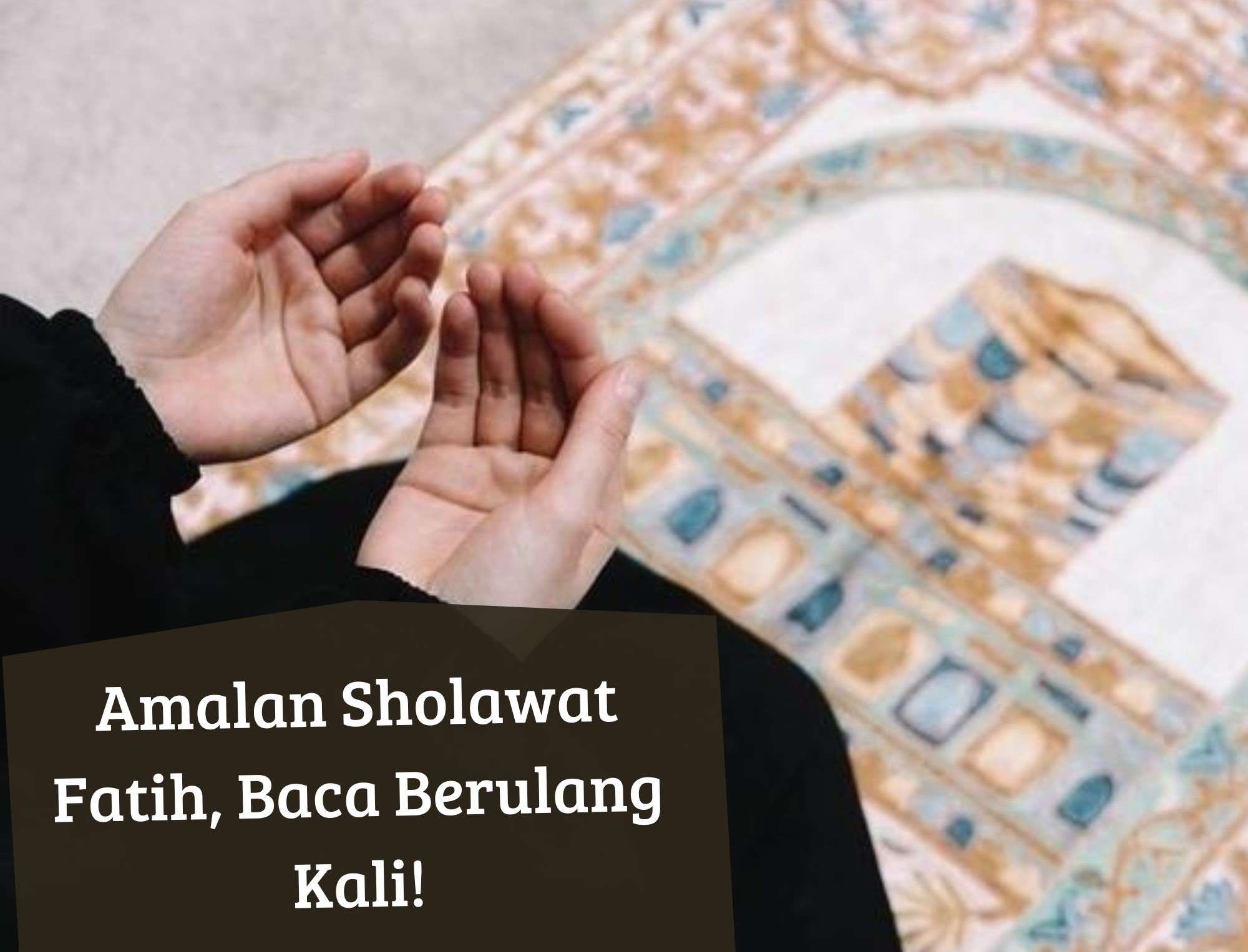 Cukup Amalkan Sholawat Fatih Ini, Baca Berulang Kali Insya Allah Rezeki Makin Terbuka