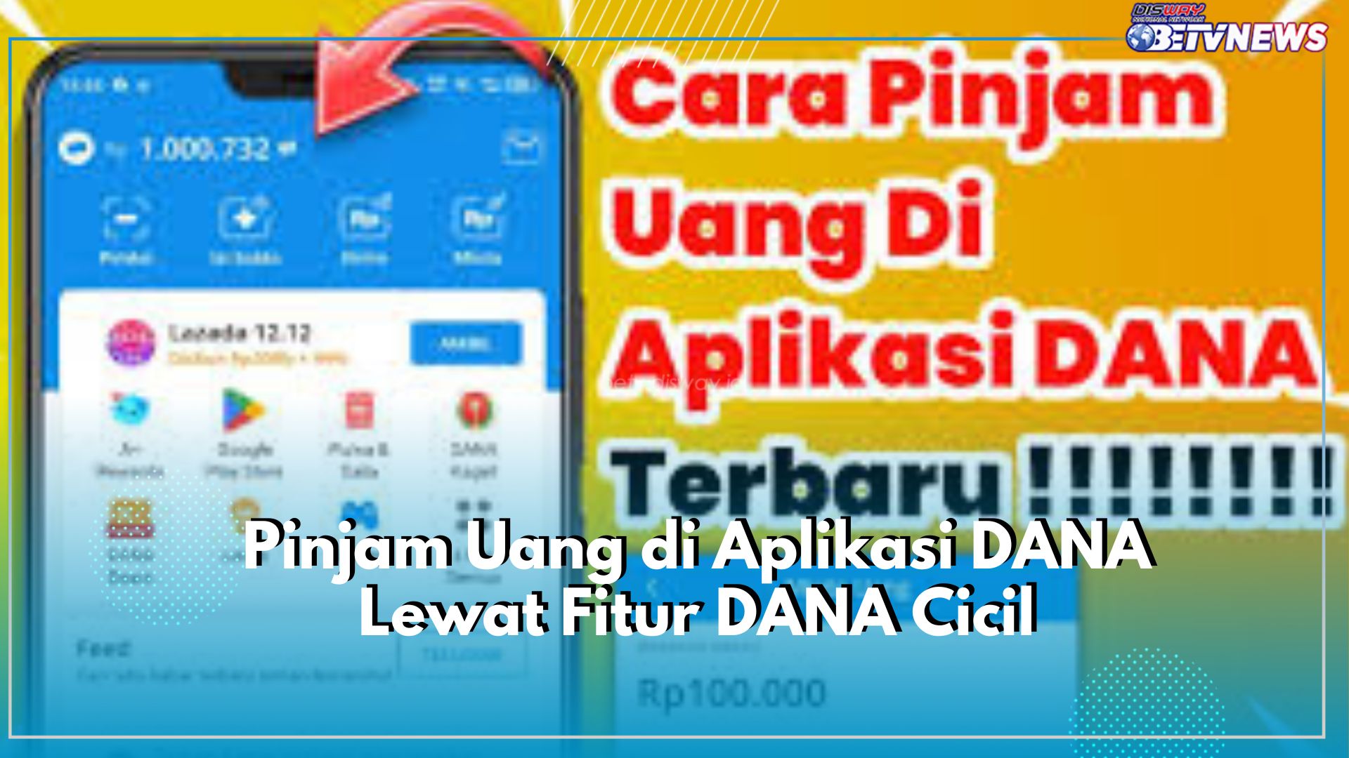 Solusi Pinjam Uang dengan Mudah, Mau? Yuk, Gunakan Fitur DANA Cicil di Aplikasi DANA, Praktis dan Cepat