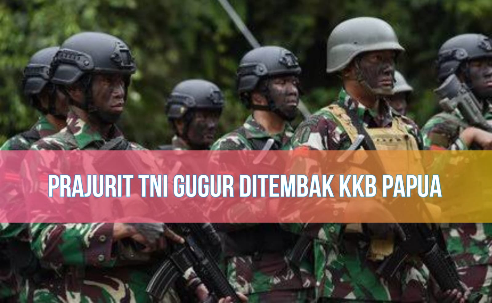 Prajurit TNI yang Gugur Ditembak KKB Papua, Ternyata Baru Menikah Seminggu Sebelum Bertugas