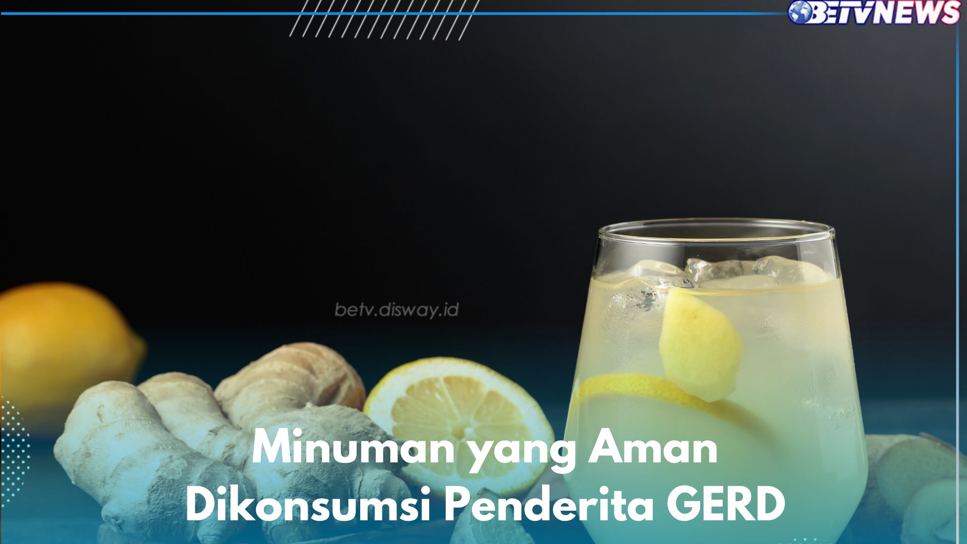 5 Minuman Ini Aman Dikonsumsi Penderita GERD, Dapat Mengatasi Penyakit Lambung