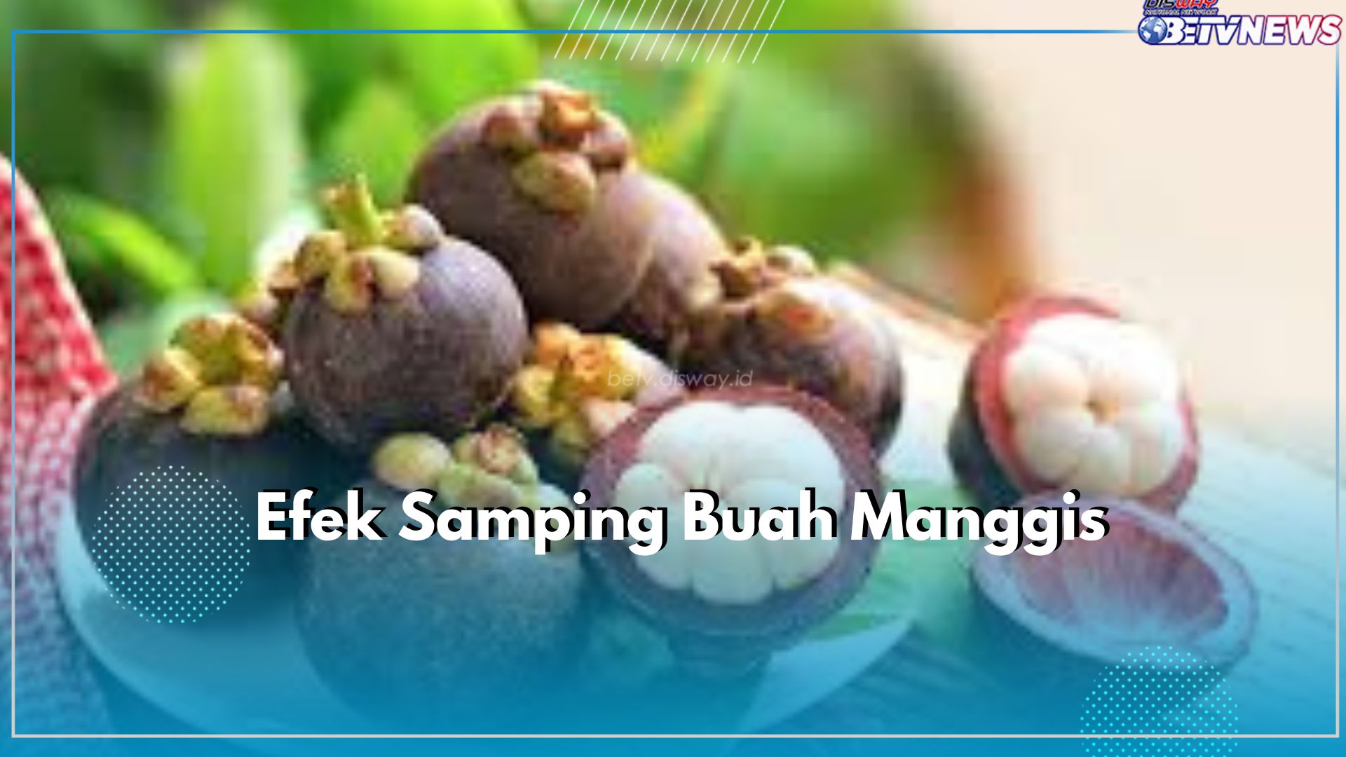 Boleh Dikonsumsi Tanpa Berlebihan! Cek Sekarang Juga Efek Samping Konsumsi Buah Manggis