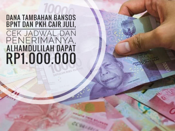 Dana Tambahan Bansos BPNT dan PKH Cair Juli, Cek Jadwal dan Penerimanya, Alhamdulillah Dapat Rp1.000.000