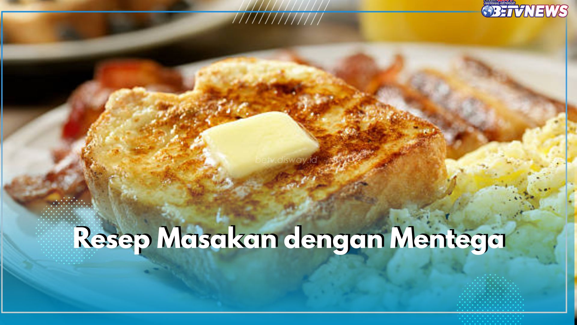 5 Resep Masakan Mentega yang Menggugah Selera, Ada Garlic Butter Shrimp hingga Ayam Goreng Mentega