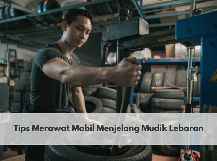 Penting Merawat Mobil Menjelang Mudik Lebaran 2024, Simak Apa Saja yang Harus Dilakukan Disini