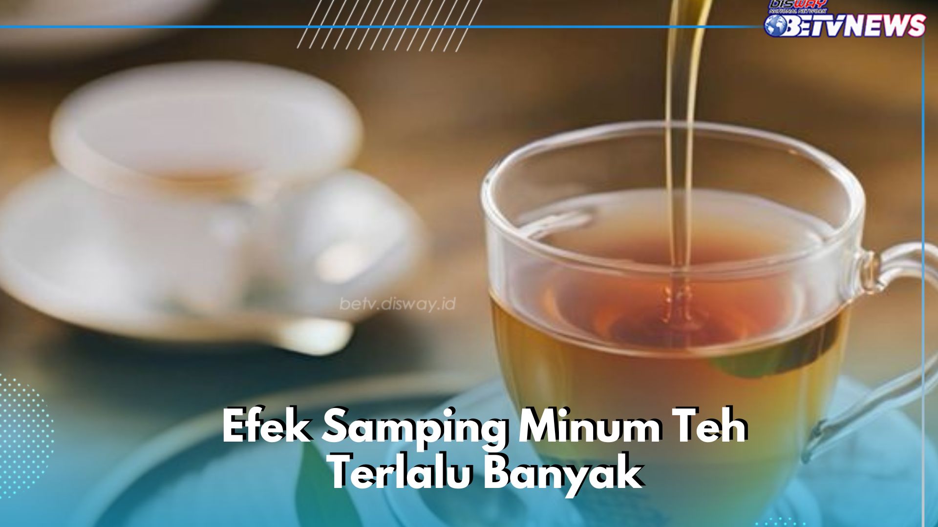 Efek Samping Minum Teh Sehari-hari, Hindari Konsumsi Terlalu Banyak, Cek di Sini