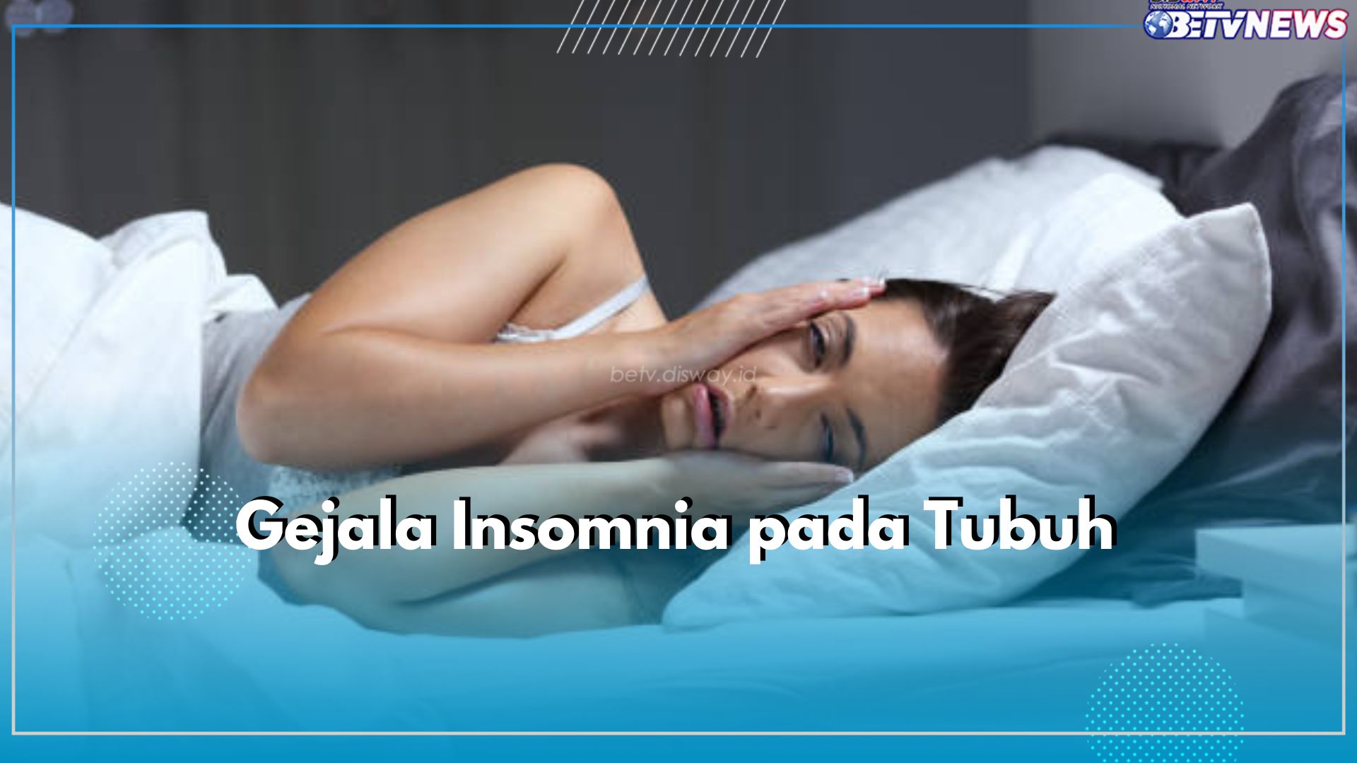 Ini 6 Gejala Insomnia pada Tubuh, Lelah Berlebihan hingga Nyeri Otot