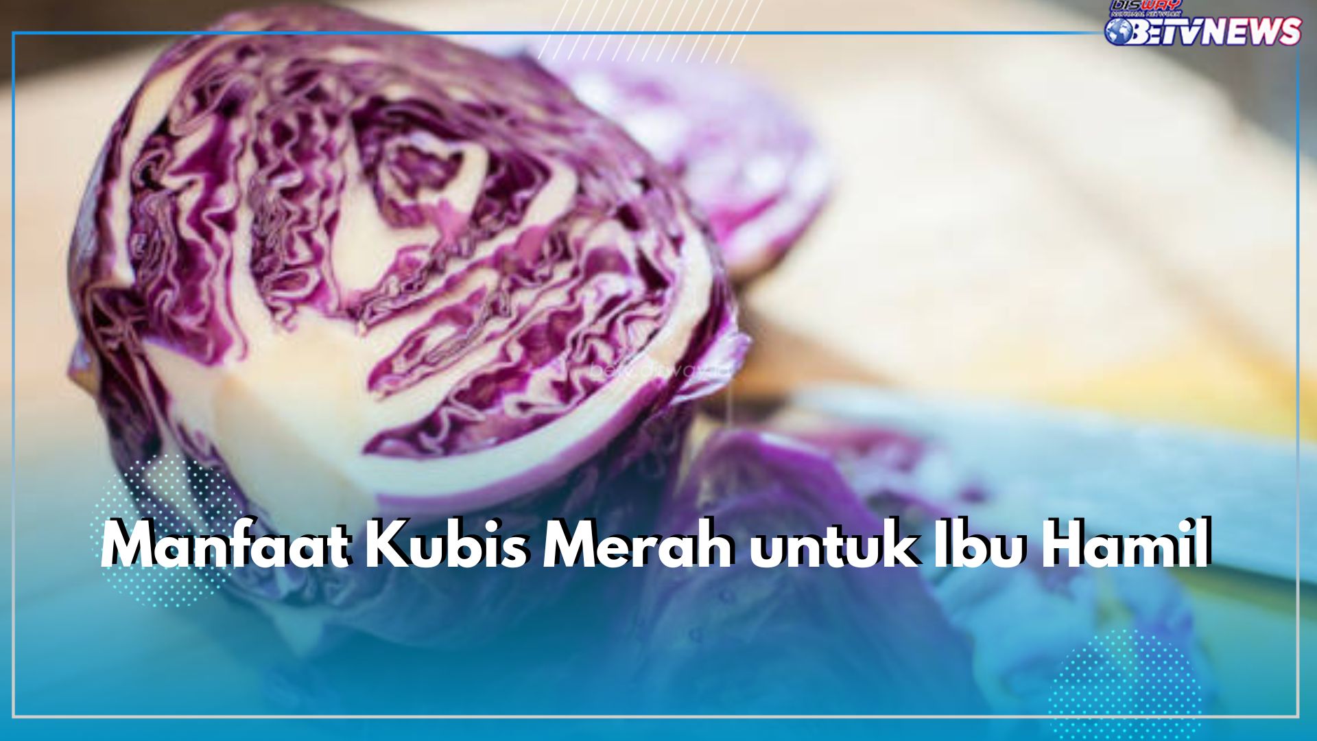 Manfaat Kubis Merah untuk Ibu Hamil Ini Sayang Dilewatkan, Cek 7 Khasiat Tersembunyinya di Sini