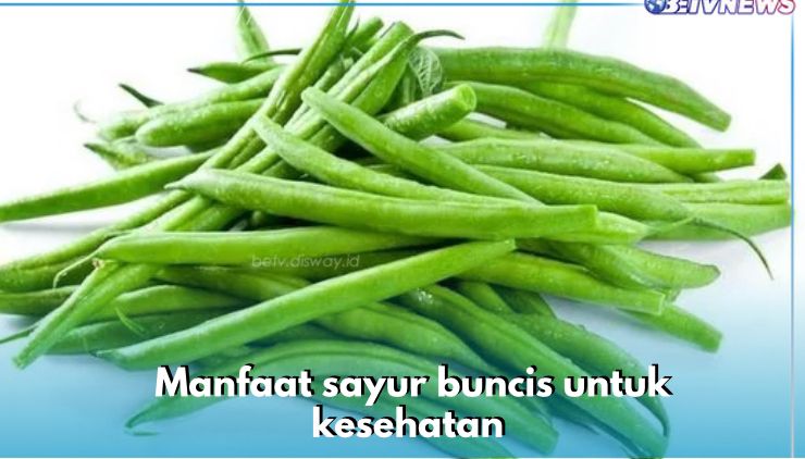 Ampuh Kurangi Gejala Depresi, Ini 5 Manfaat Sayur Buncis untuk Kesehatan