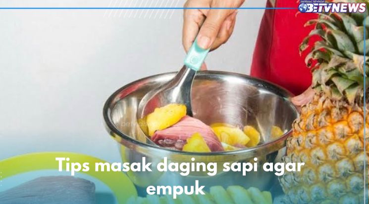 7 Tips Masak Daging Sapi agar Empuk, Bungkus Daun Pepaya hingga Lumuri Cuka Apel