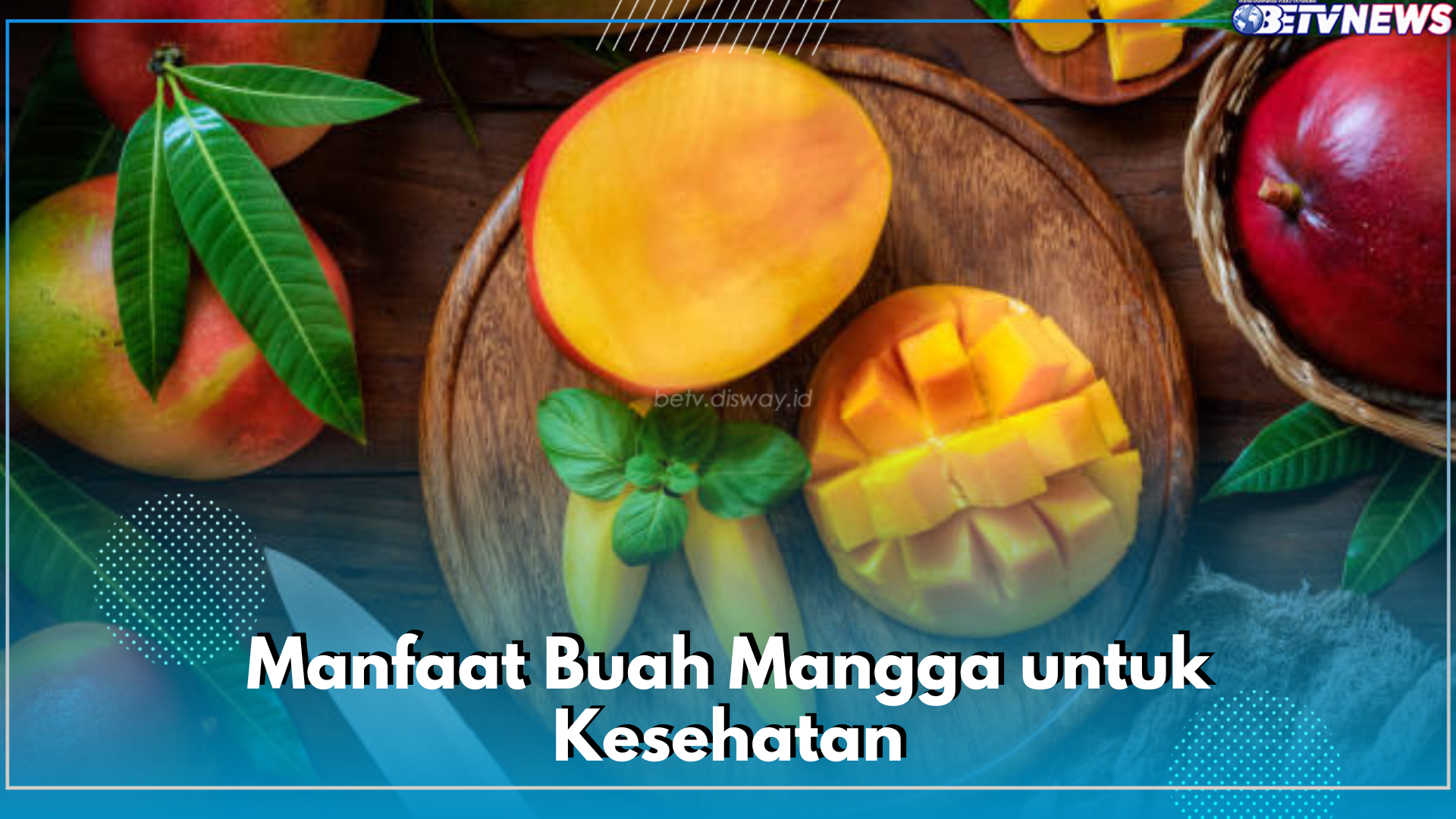 Pecinta Mangga Merapat! Ini 9 Manfaat Buah Mangga untuk Tubuh, Salah Satunya Jaga Kesehatan Jantung