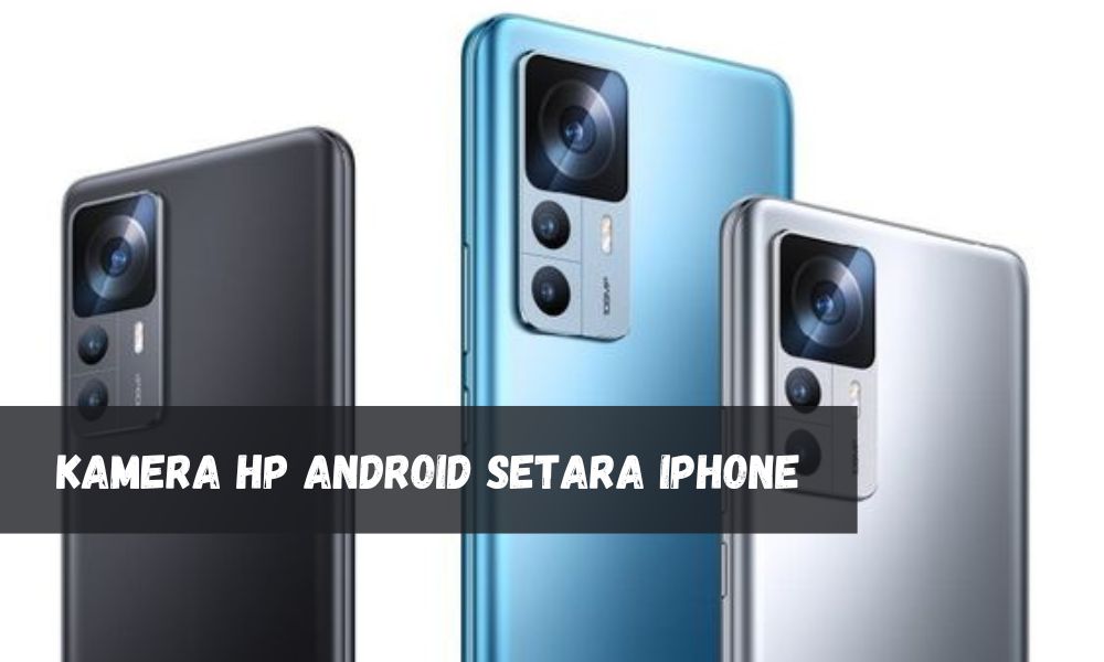 Berikut 5 HP Android yang Kameranya Mirip iPhone 15, Harganya Terjangkau dan Tidak Mahal, Cek Sekarang di Sini