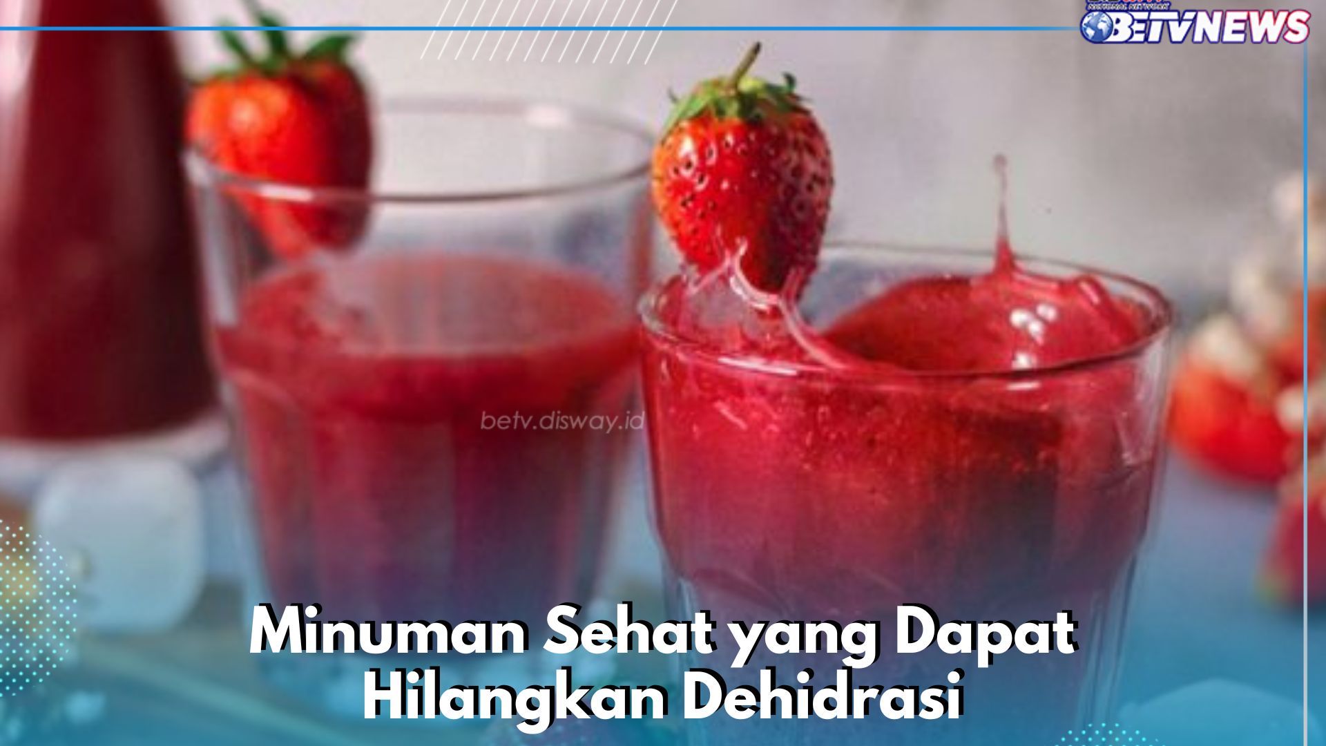 6 Minuman Segar Ini Bisa Hilangkan Dehidrasi, Cukup Dikonsumsi Rutin Sehari-hari