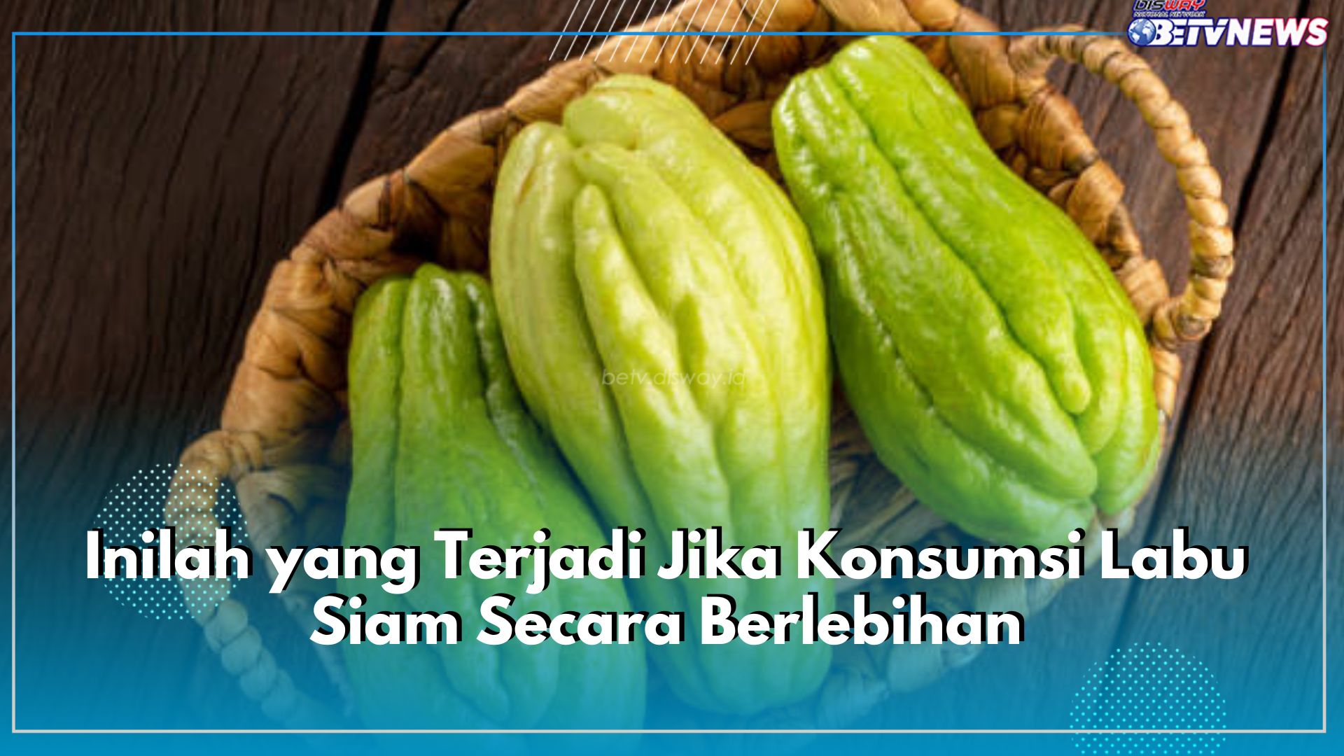 Inilah yang Terjadi Jika Konsumsi Labu Siam Secara Berlebihan, Awas 4 Masalah Kesehatan Ini