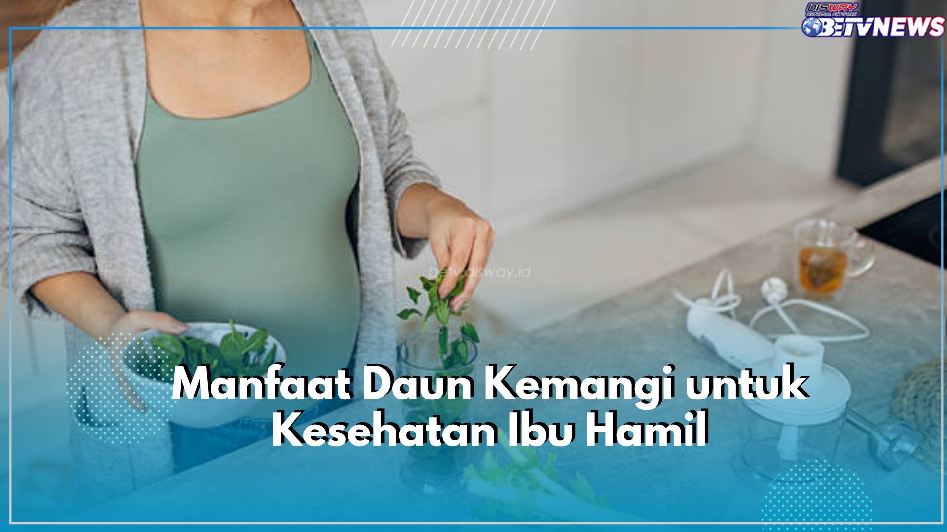 Kehamilan Sehat dan Terjaga dengan Konsumsi Daun Kemangi, Cek Manfaatnya Disini!