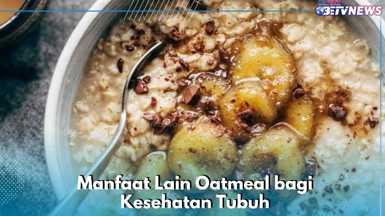 Oatmeal Dapat Melancarkan Pencernaan, Cek Manfaat yang Ditawarkan di Sini!