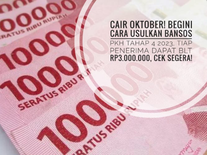 Cair Oktober! Begini Cara Usulkan Bansos PKH Tahap 4 2023, Tiap Penerima Dapat BLT Rp3.000.000, Cek Segera