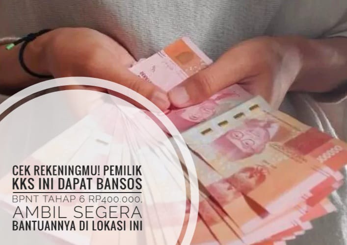 Cek Rekeningmu! Pemilik KKS Ini Dapat Bansos BPNT Tahap 6 Rp400.000, Ambil Segera Bantuanmu di Lokasi Ini