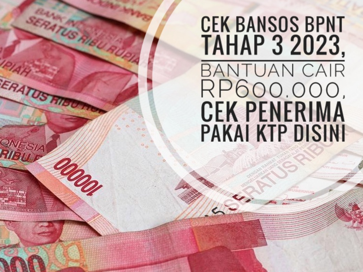 Cek Bansos BPNT Tahap 3 2023, Bantuan Cair Rp600.000, Cek Penerima Pakai KTP Disini