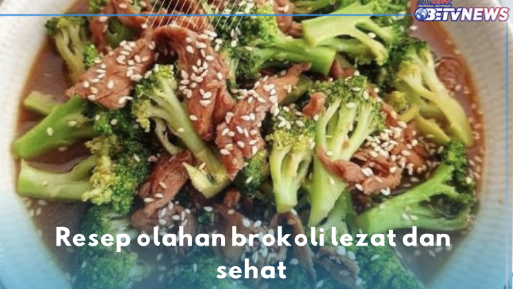 5 Resep Olahan Brokoli Lezat dan Sehat, Rekomendasi untuk Menu Makan Malam