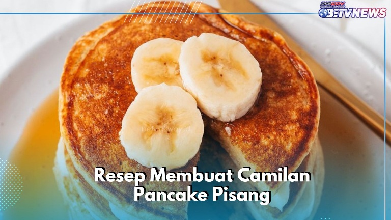Resep Camilan Pisang Ini Menarik Disajikan, Bikin Pancake Tanpa Ribet di Sini