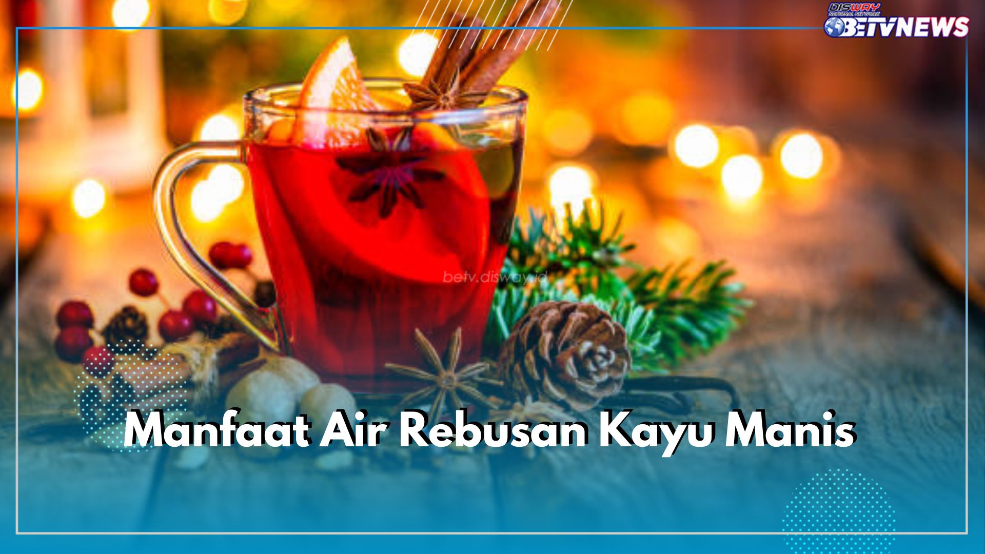 Inilah Ragam Manfaat Air Rebusan Kayu Manis, Minuman Herbal Bagus Mengatasi Masalah kesehatan