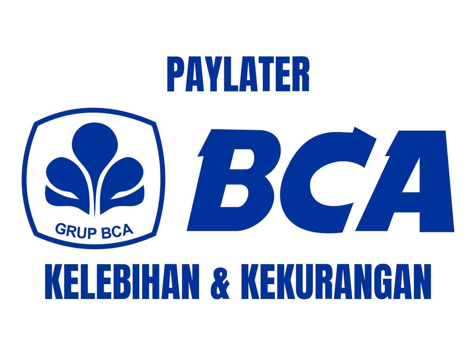 BCA PayLater: Kelebihan dan Kekurangan yang Sebaiknya Kamu Ketahui Sebelum Aktivasi