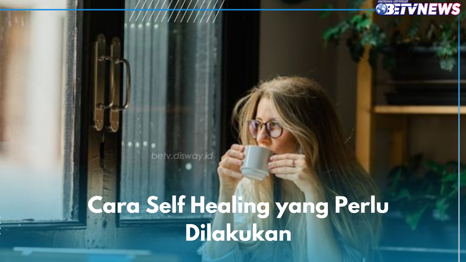 4 Cara Self Healing yang Perlu Kamu Lakukan, Bikin Diri Sendiri Jadi Lebih Tenang