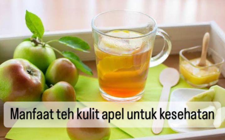 8 Manfaat Teh Kulit apel untuk Kesehatan, Sehatkan Mata hingga Cegah Kanker, Yuk Rutin Konsumsi