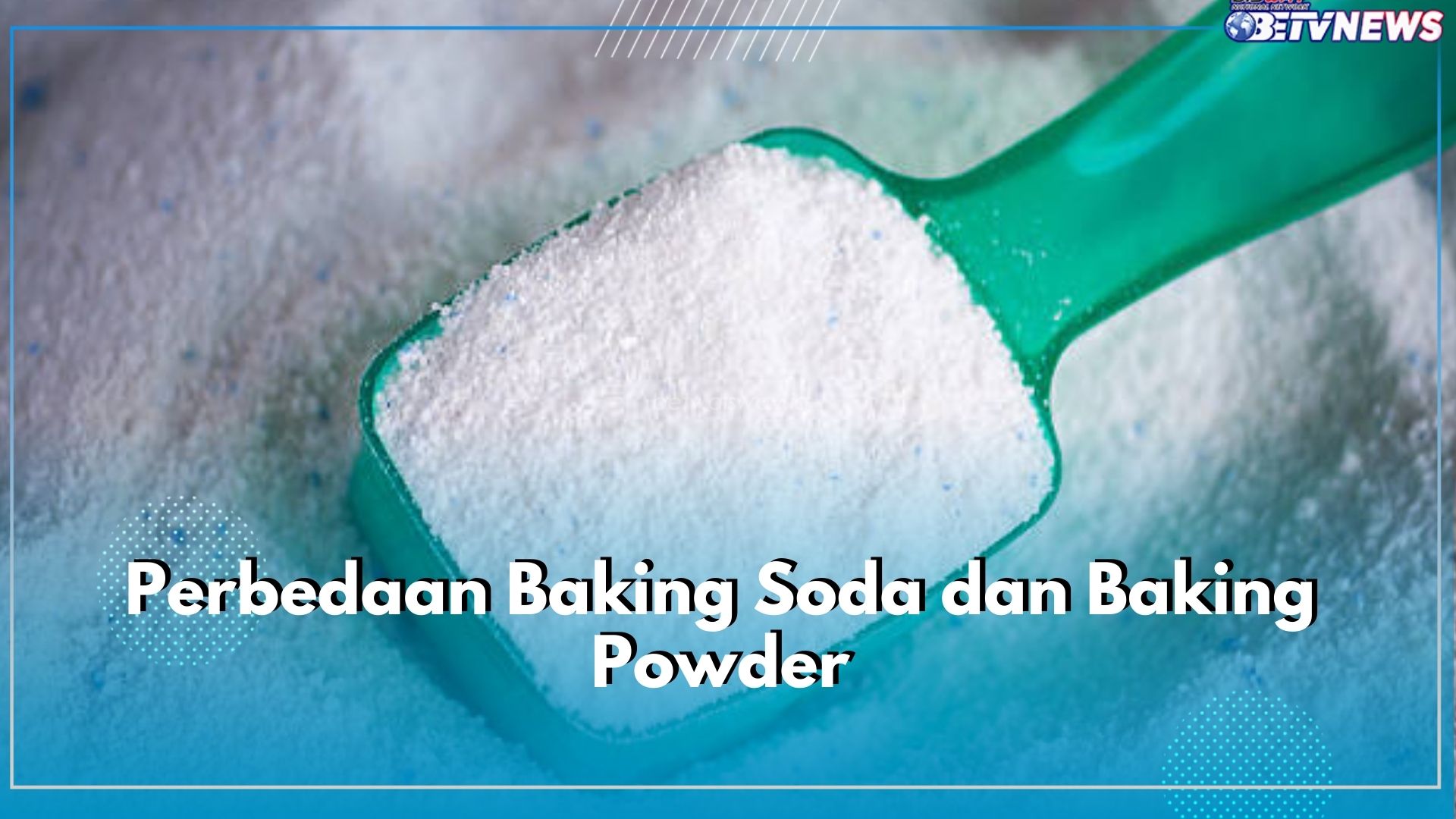 Tak Sama, Ini 5 Perbedaan Baking Soda dan Baking Powder yang Perlu Kamu Ketahui