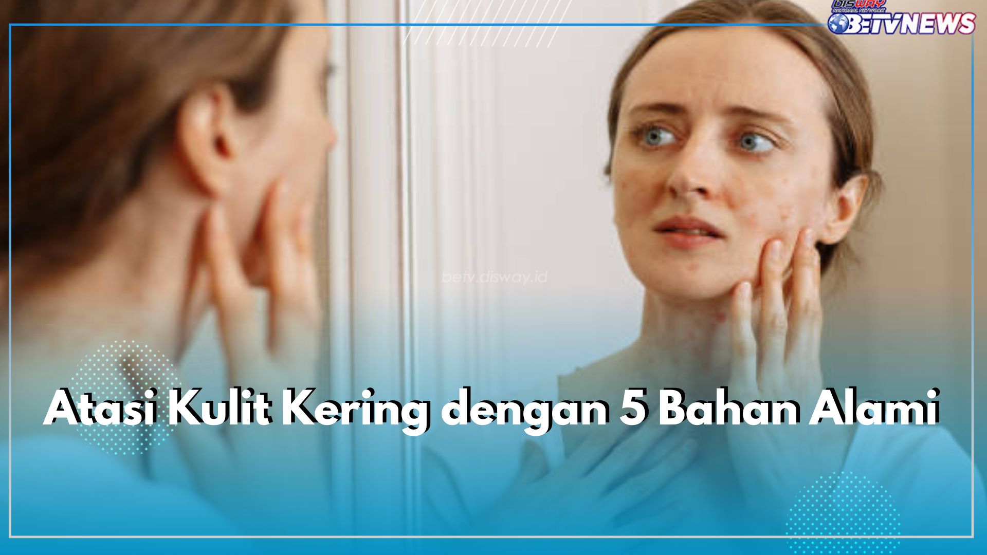 Atasi Kulit Kering dengan 5 Bahan Alami Ini, Buat Tampilan Makin Percaya Diri
