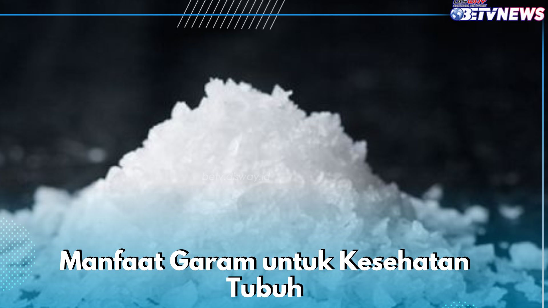 Konsumsi Garam Secukupnya, Ini Manfaat yang Perlu Diketahui, Salah Satunya Dapat Mencegah Hiponatremia