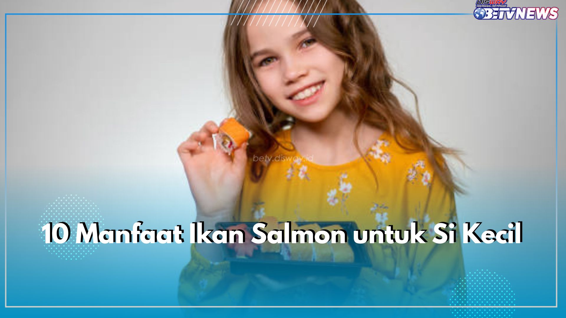 Luar Biasa! Ini Dia 10 Manfaat Ikan Salmon Ketika Dikonsumsi oleh Si Kecil