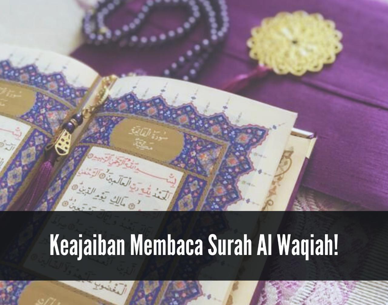 Dahsyatnya Keajaiban Membaca Surah Al Waqiah, Amalkan Berulang Kali Rezeki Akan Mengalir Lancar