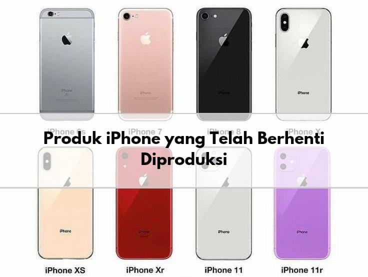 Mulai Sulit Dicari di Pasaran, Inilah Produk-produk iPhone yang Telah Berhenti Diproduksi, Apa Saja?