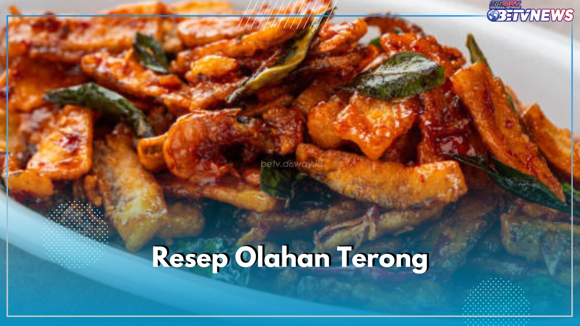 6 Aneka Resep Olahan Terong, Masakan Sederhana Tapi Bikin Nambah, Cek di Sini