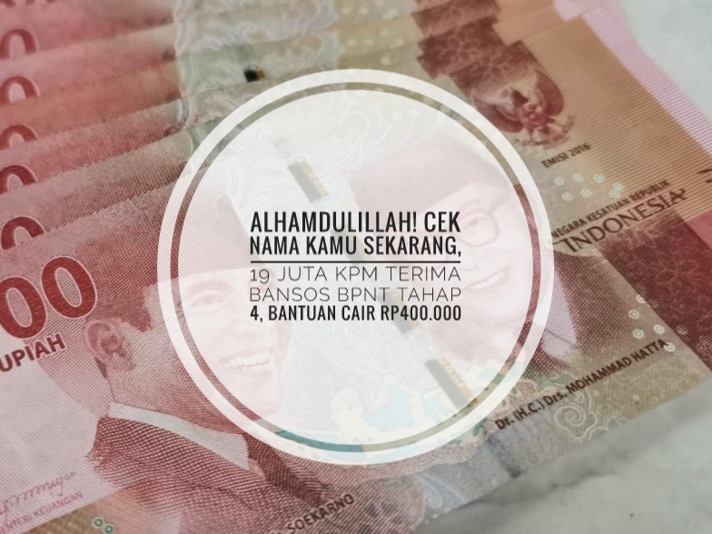 Alhamdulillah! Cek Nama Kamu Sekarang, 19 Juta KPM Terima Bansos BPNT Tahap 4, Bantuan Cair Rp400.000