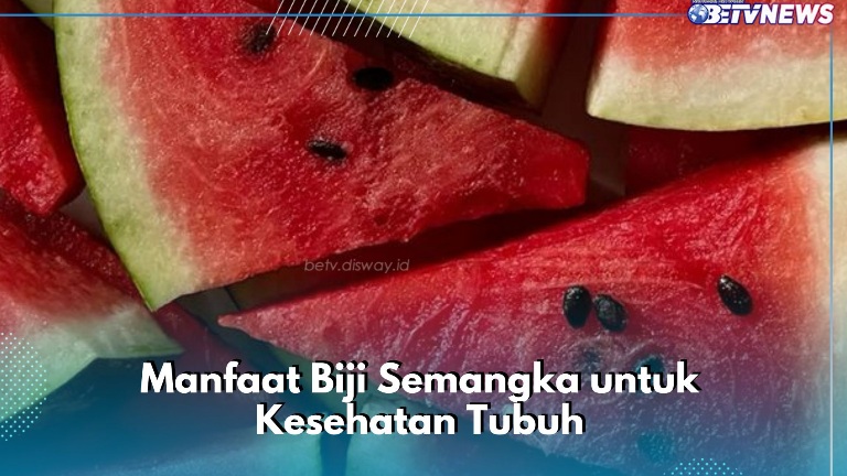 Biji Semangka Memiliki Manfaat yang Baik bagi Kesehatan, Ampuh Mencegah Osteoporosis, Cek di Sini
