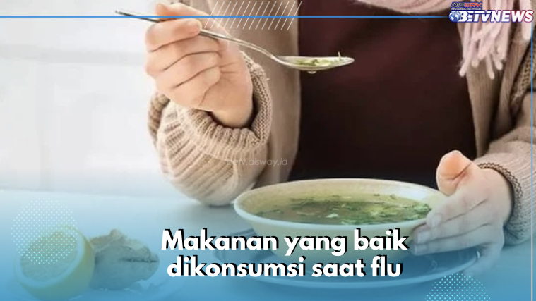 Ingin Flu Cepat Sembuh? Yuk Konsumsi 8 Jenis Makanan Ini, Cek Ada Apa Aja