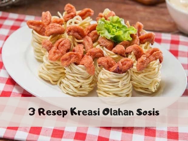 3 Resep Kreasi Olahan Sosis, Cocok Jadi Lauk Makan Anak, Praktis dan Gampang Dibuat