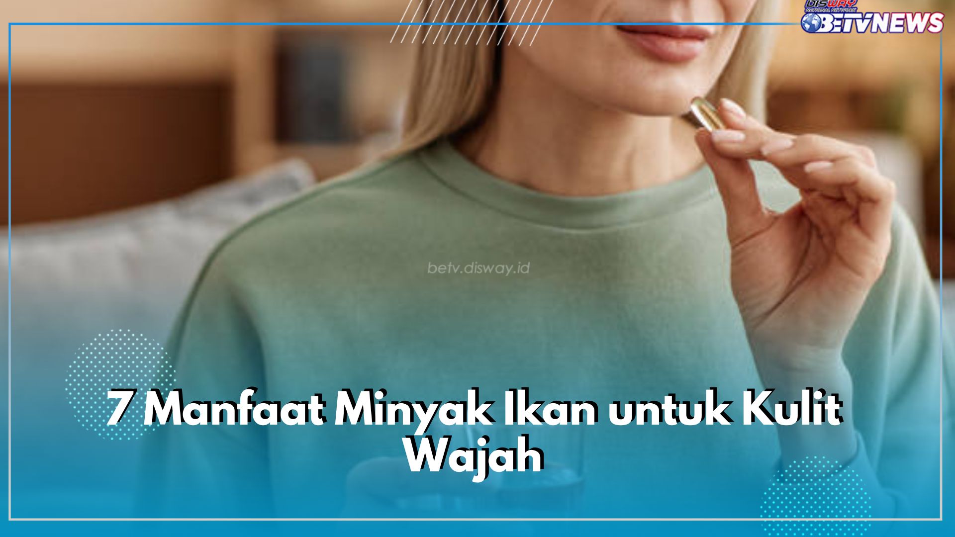7 Manfaat Minyak Ikan untuk Kulit Wajah, Ampuh Mencegah Jerawat hingga Menurunkan Risiko Kanker